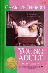 The Young Adult Movie Poster looks like a book cover. Love it!
