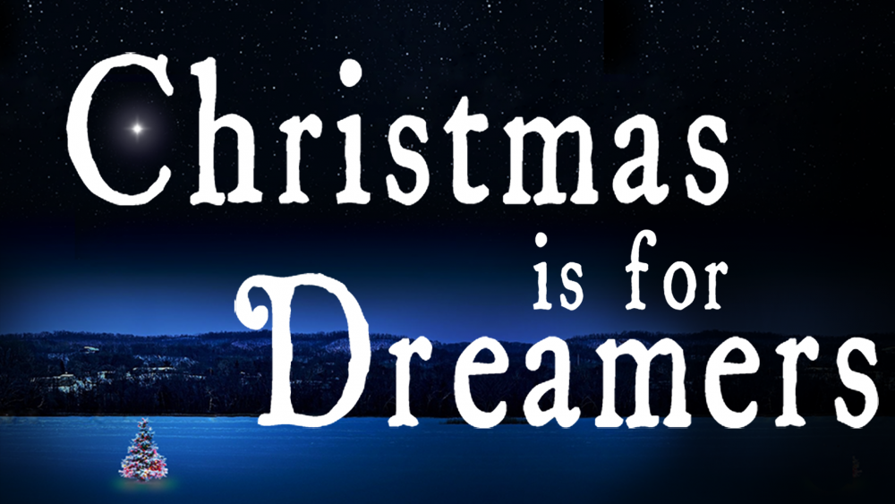 Christmas is for Dreamers