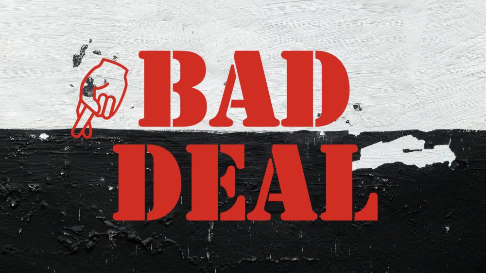 Bad Deal